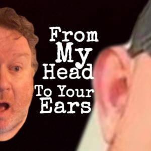 From My Head To Your Ears