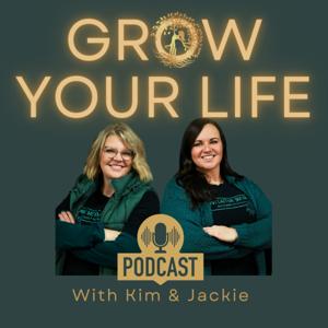 GROW YOUR LIFE with Kim and Jackie