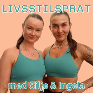 Livsstilsprat med Silje og Ingela
