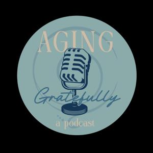 Aging Gratefully with Cathy Dawes Scroggs