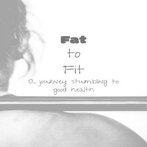 Fat to Fit