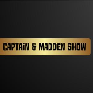 The Captain and Madden Show