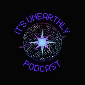 itsunearthlypodcast's Podcast