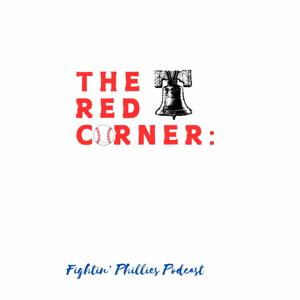 The Red Corner: Fightin' Phillies Podcast Podcast