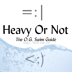 Heavy Or Not - The O.G. Swim Guide