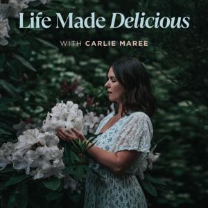 Life Made Delicious with Carlie Maree