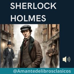 Sherlock Holmes – Todos los casos (Audiolibros en Español)