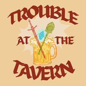 Trouble at the Tavern - A D&D Podcast