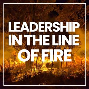 Leadership in the Line of Fire