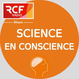Science en conscience · RCF Alsace