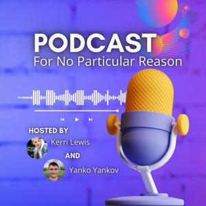 For No Particular Reason