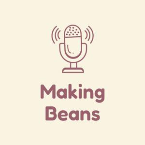 Making Beans Podcast