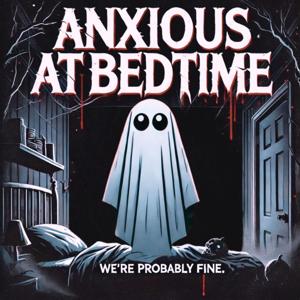 Anxious At Bedtime