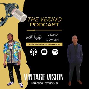 The Vezino Podcast