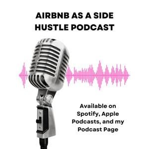 AirBnB as a Side Hustle Podcast