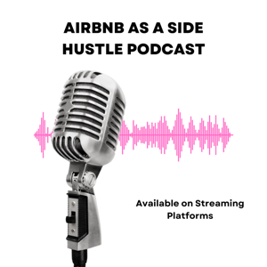 AirBnB as a Side Hustle Podcast