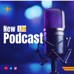 New Life Podcast
