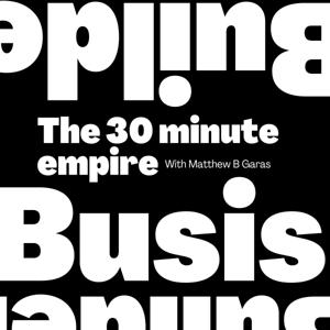 The 30-Minute Empire