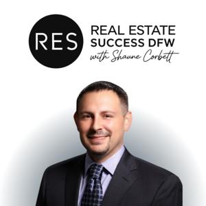 Real Estate Success DFW with Shaune Corbett