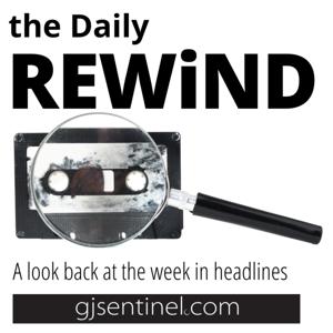 GJ Sentinel Daily REWiND Podcast