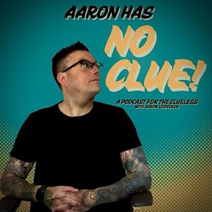 Aaron Has No Clue!