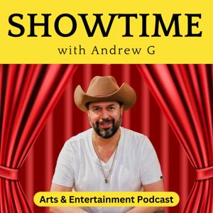 Showtime with Andrew G | Arts & Entertainment
