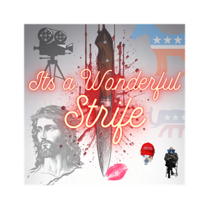 It’s a Wonderful Strife