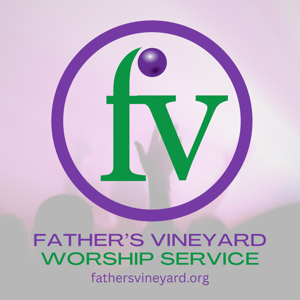 Father's Vineyard Podcast