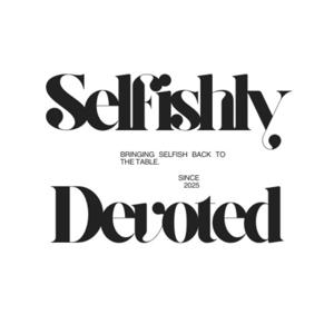 Selfishly Devoted