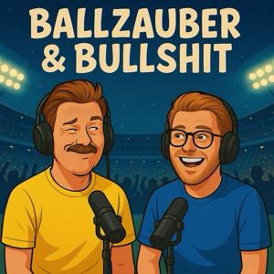 Ballzauber & Bullshit