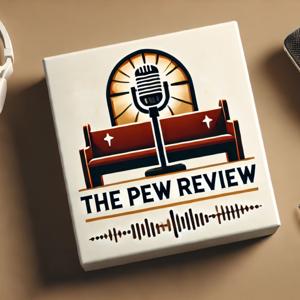 The Pew Review