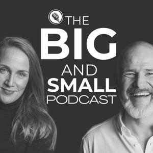 The Big and Small Podcast