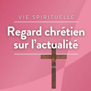 Regard chrétien sur l'actualité · RCF Lyon