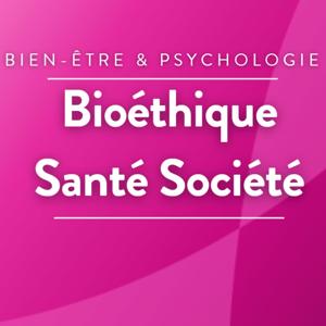 La chronique bioéthique, santé et société du Professeur Gil
