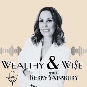 Wealthy and Wise with Kerry Sainsbury