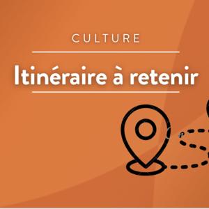 Un itinéraire à retenir