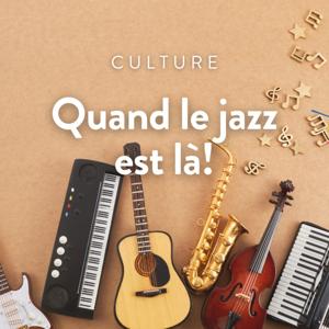 Quand le jazz est là!