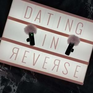 Dating In Reverse