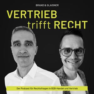Vertrieb trifft Recht - Der Podcast für Rechtsfragen in B2B-Handel und Vertrieb