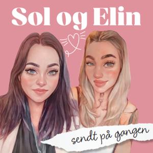 Sol og Elin - sendt på gangen