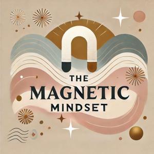 The Magnetic Mindset