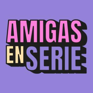 Amigas en Serie