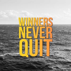 Winners Never Quit