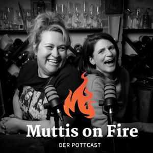 Muttis on Fire - der Pottcast
