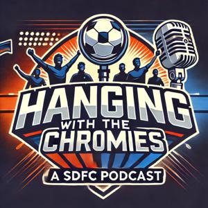 HANGING WITH THE CHROMIES - A SDFC PODCAST