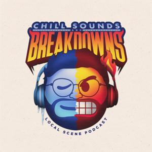 Chill Sounds and Breakdowns Podcast