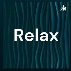 Relax Podcast