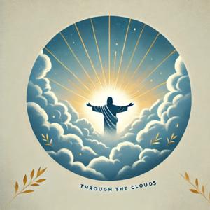 Christ Through The Clouds: Answering The Call In The Real World