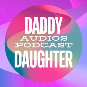 Daddy Daughter Audios Podcast