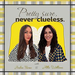 Pretty sure, never clueless